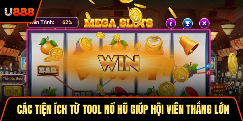 Các tiện ích từ tool nổ hũ giúp hội viên thắng lớn