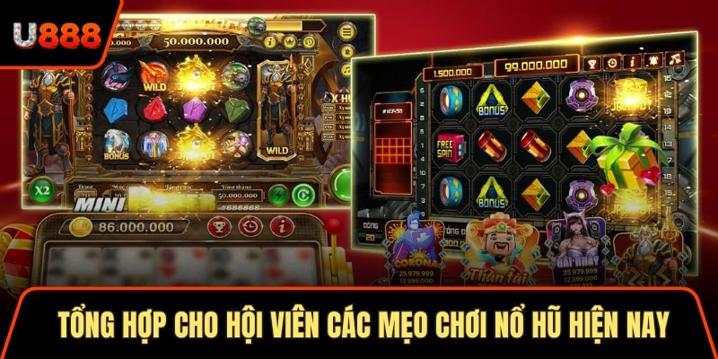 Tổng hợp cho hội viên các mẹo chơi nổ hũ hiện nay