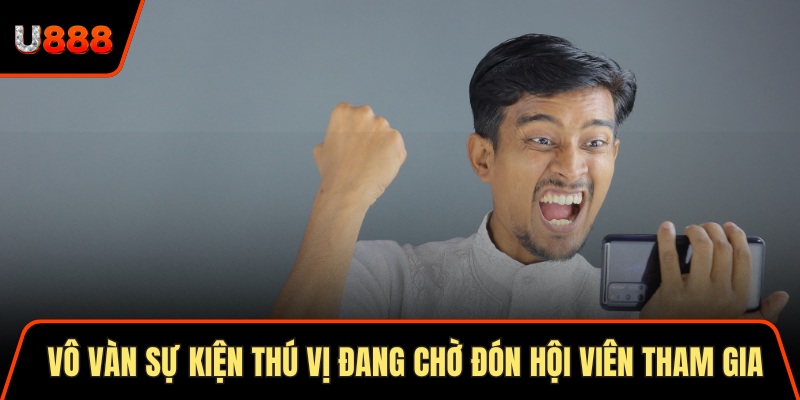 Vô vàn sự kiện thú vị đang chờ đón hội viên tham gia